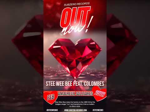Out Now!!! Stee Wee Bee feat. Colombes - Amoureux Solitaires