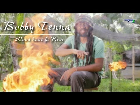 Bobby Tenna - Blood have fi run (Director's Cut)