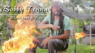Bobby Tenna - Blood have fi run (Director's Cut)