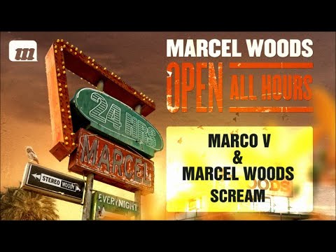 Marco V & Marcel Woods - Scream [OPEN ALL HOURS ALBUM]