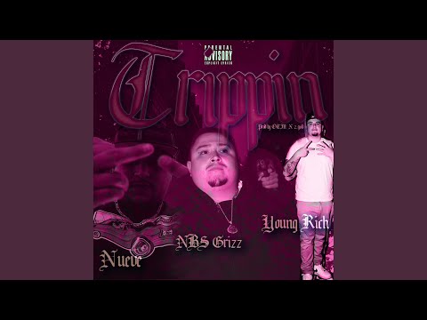 Trippin' (feat. NBS Grizz & Young Rich)