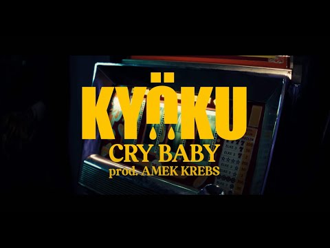 Kyöku - Cry Baby Prod. Amek Krebs