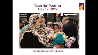 Virtual Town Hall Webinar: Afghan Resettlement Update, May 2022