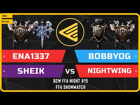 WC3 - B2W FFA Night #15 - ft. Ena1337, Sheik, BobbyOG, Nightwing