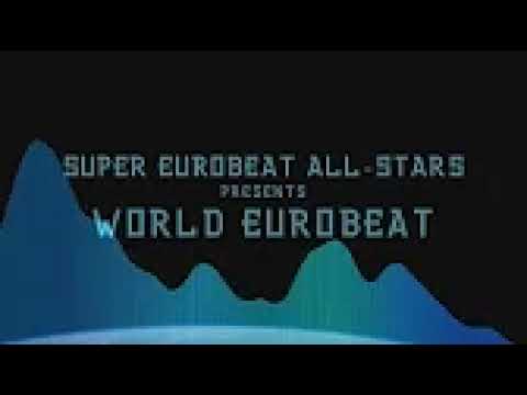 SUPER EUROBEAT ALL-STARS presents WORLD EUROBEAT NONSTOP MEGAMIX eurobeat memes スーパー ユーロビート