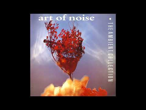 The Art Of Noise - The Ambient Collection [1990] (Full Album)
