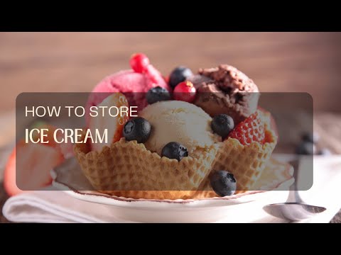 How to store ice cream correctly