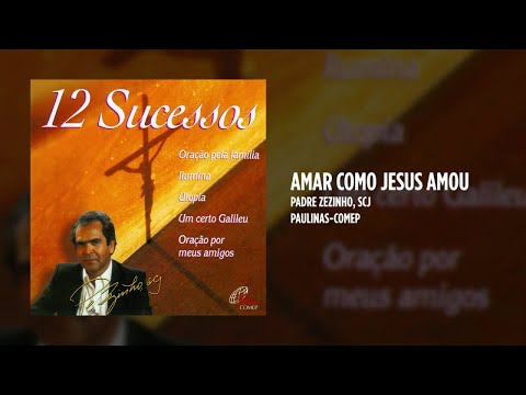 Padre Zezinho, scj Ft. Sônia Mara - Amar como Jesus amou