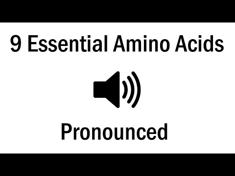 9 Essential Amino Acids Pronounced & Chemical Structure