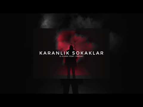 G-Flash feat. Ferhat - Karanlık Sokaklar [2017]