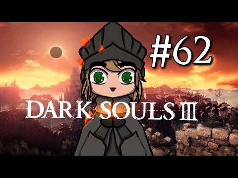 Dark Souls 3 Playthrough Part 62 | He Was Just One Hit Away!