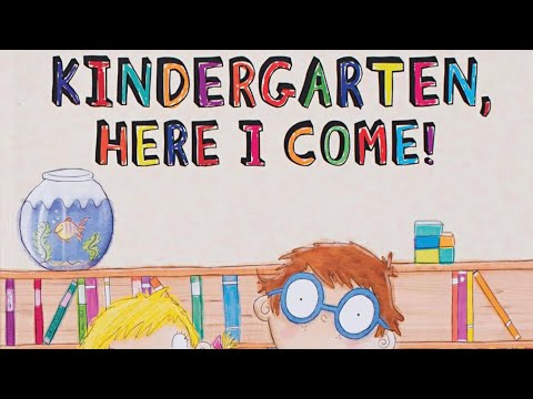 Kindergarten, Here I Come! *READ ALOUD*
