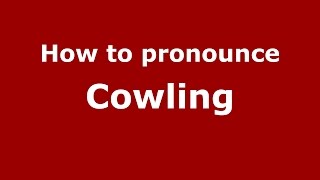 How to pronounce Cowling