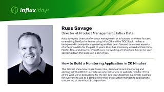 Russ Savage [InfluxData] | How to Build a Monitoring Application in 20 Minutes |