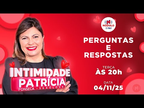 Intimidade com Patrícia Fonseca - Perguntas e Resp...