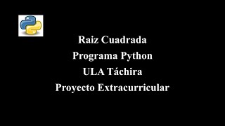 Raiz Cuadrada en Python. Julio 2021