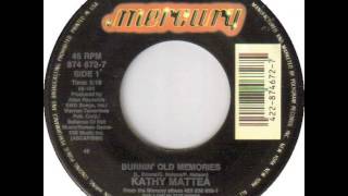 Kathy Mattea ~ Burnin&#39; Old Memories