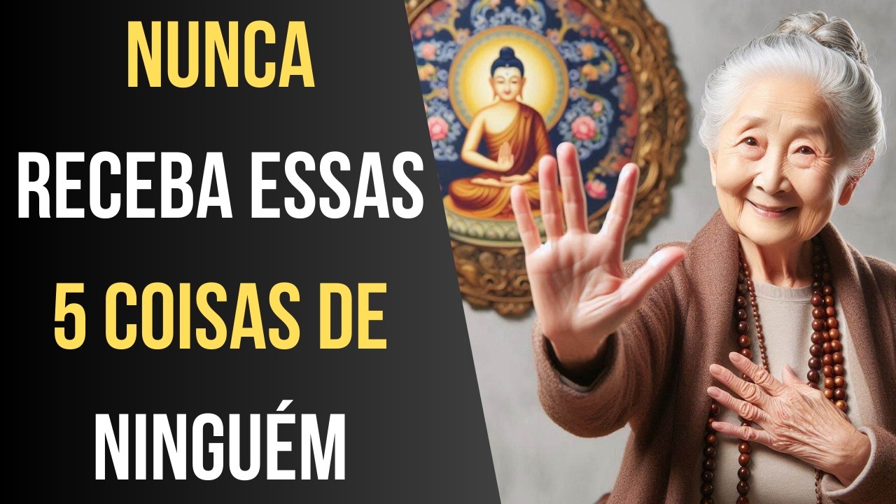 Budista EXPERTO Revela 5 Coisas Perigosas que Você Nunca Deve Aceitar