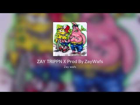 ZAY TRIPPN X Prod By ZayWafs
