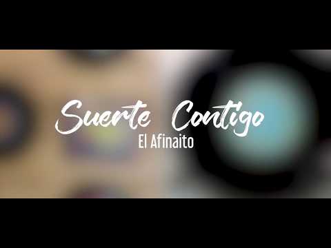 Suerte Contigo   -  El Afinaito