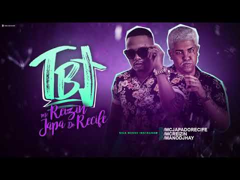 MC REIZIN E MC JAPA DO RECIFE   TBT   MÚSICA NOVA