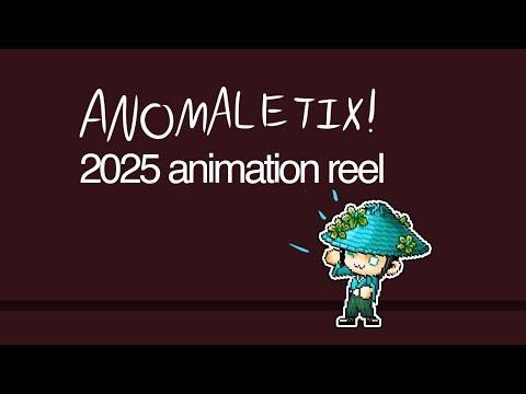 ANOMALETIX! - anim reel 25