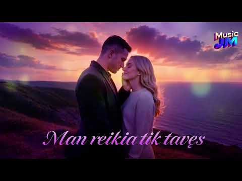 Man reikia tik tavęs - Music JM