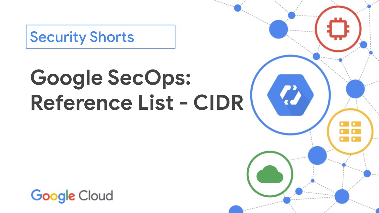 Google SecOps: Reference List - CIDR