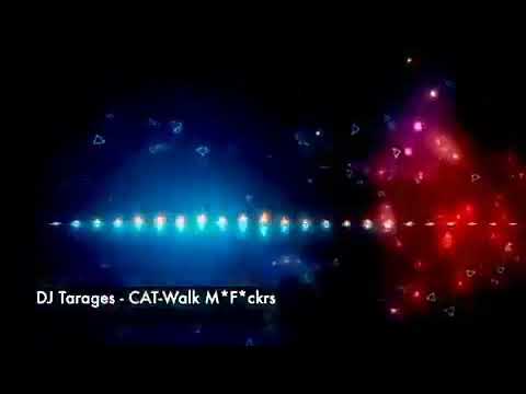 DJ Tarages - CAT-Walk M*f*ckrs