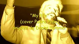 My life (cover) original de Donna Summer
