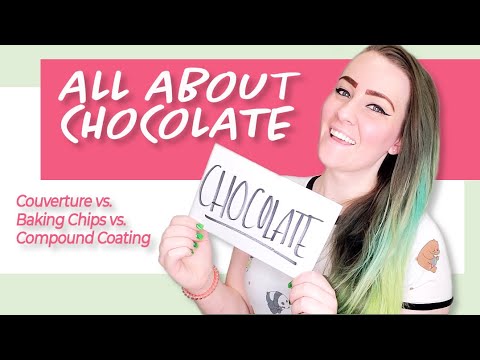 ALL ABOUT CHOCOLATE - Couverture vs. Baking Chips vs. Compound Coating