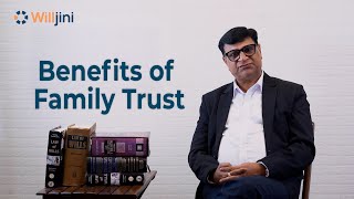 Top 10 benefits of a Family Trust | Most Secure Succession Plan for your Family