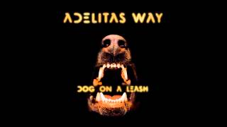 Adelitas Way - Dog On A Leash