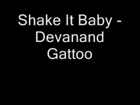 Shake It Baby - Devanand Gattoo