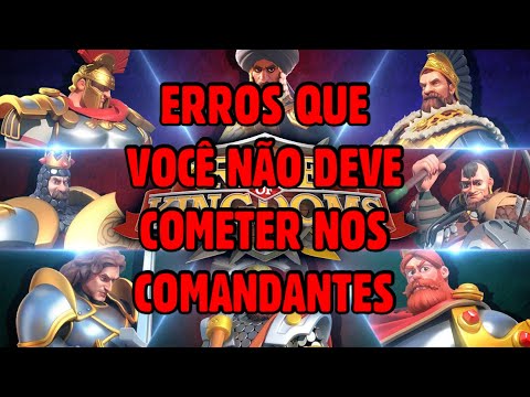 5 ERROS QUE VOCÊ NÃO DEVE COMETER NOS SEUS COMANDANTES | COMEÇANDO DO ZERO #13 - RISE OF KINGDOMS.