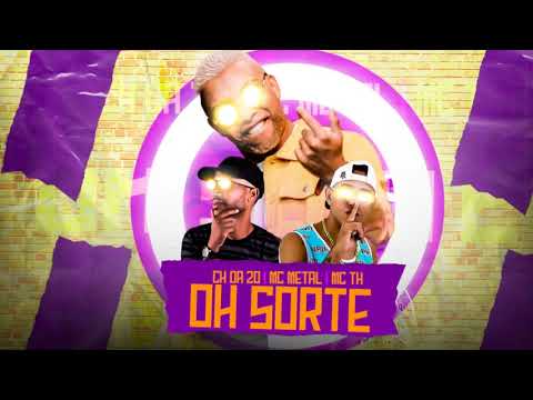 MC CH DA ZO, MC METAL, MC TH - OH SORTE - REMIX BREGA FUNK
