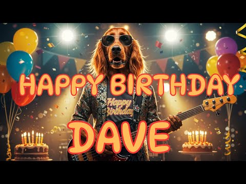 Dave - Happy Birthday To Dave