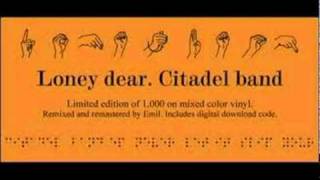Loney, dear - Citadel