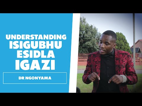 Understanding Isigubhu Esidla Igazi - Dr Ngonyama