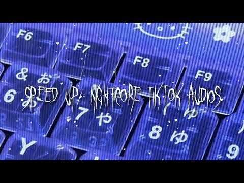 sped up/nightcore tiktok audios ♡ pt. 289