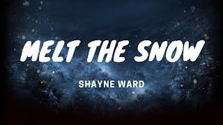 Melt the snow - Shayne Ward - Lyrics Video