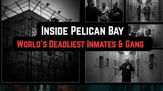 Inside Pelican Bay Prison: World’s Deadliest Inmates & Gang Secrets Exposed | Deadly gangs secret