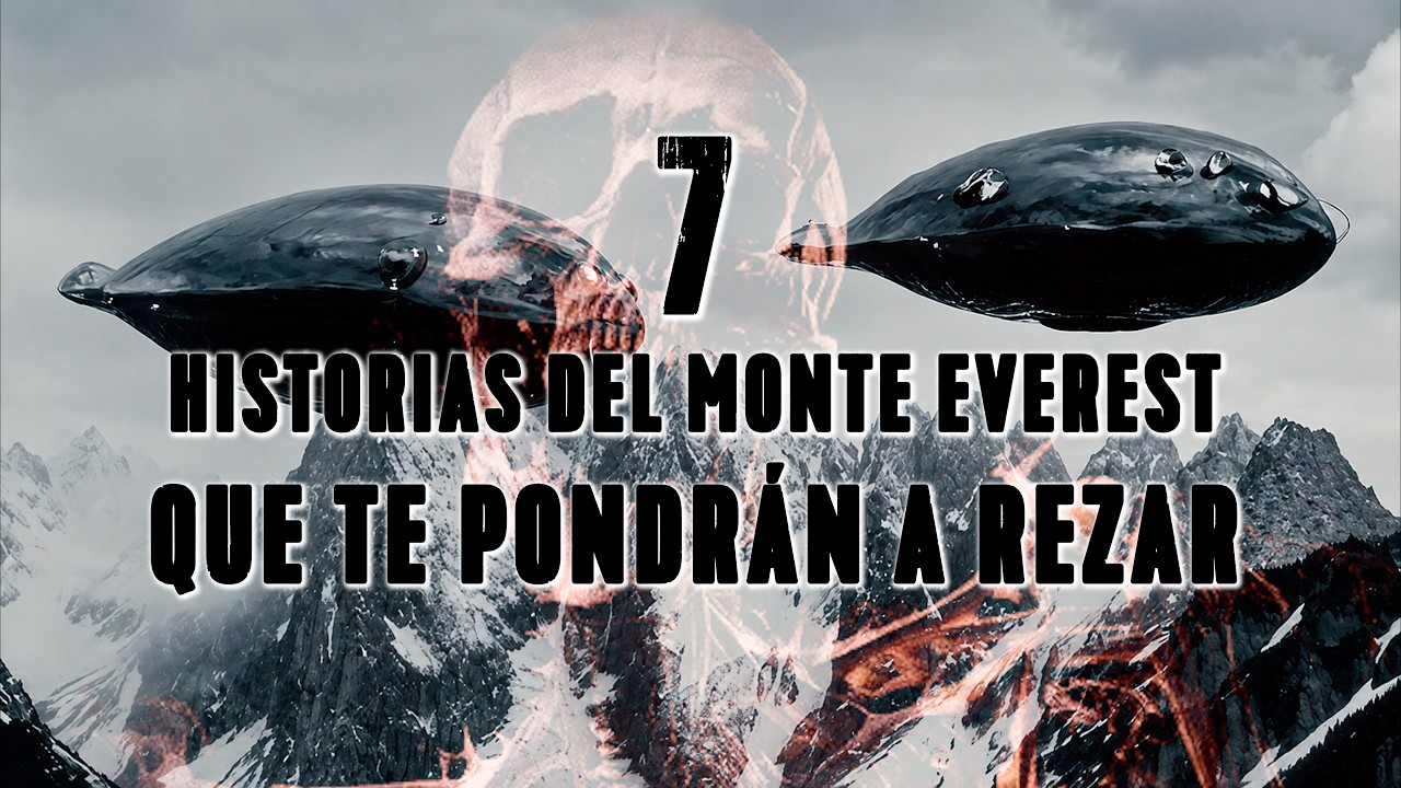 7 Historias Del Monte Everest Que Te Pondrán A Rezar