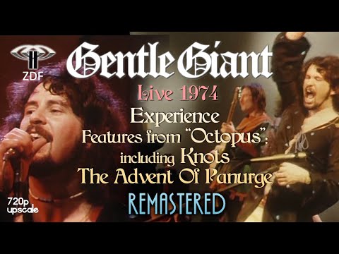 Gentle Giant - Experience / "Octopus" feat. Knots and The Advent of Panurge - Live 1974 (Remastered)