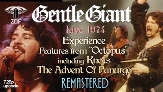 Gentle Giant - Experience / &quot;Octopus&quot; feat. Knots and The Advent of Panurge - Live 1974 (Remastered)