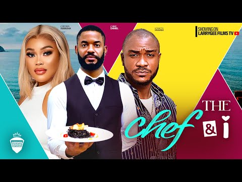THE CHEF AND I - CHIOMA NWAOHA, CHIKE DANIELS, KENNETH NWADIKE - 2024 LATEST NIGERIAN MOVIES