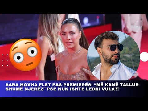 Sara Hoxha flet pas premierës- “Më kanë tallur shumë njerëz” Pse nuk ishte Ledri Vula?! #luizejlli