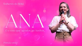 Ana | Série Mulheres da Bíblia  - Patrícia Xavier