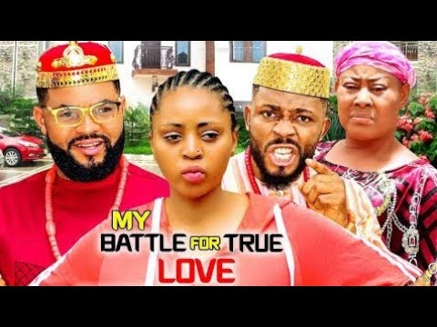 MY BATTLE FOR TRUE LOVE SEASON 9&10 - REGINA DANIELS 2022 LATEST NIGERIAN NOLLYWOOD MOVIE FULL HD