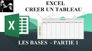 EXCEL - DEBUTANT - CRÉER UN TABLEAU - LES BASES - PARTIE 1
